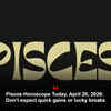 Article image for: Pisces Horoscope Today, April 20, 2026: Don’t expect quick gains or lucky breaks