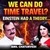 Article image for: Can We Really Time Travel , or Did Einstein’s Theory Already Prove It Possible? Ft. Anil Chaturvedi