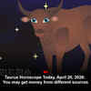 Article image for: Taurus Horoscope Today, April 21, 2026: You may get money from different sources