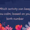 Article image for: Which activity can keep you calm; based on your birth number