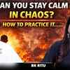 Article image for: How Do You Stay Calm in Chaos and Train Your Mind to Not Lose Control? | Ft. BK Ritu