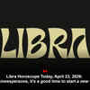 Article image for: Libra Horoscope Today, April 23, 2026: For businesspersons, it’s a good time to start a new venture