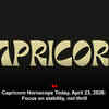 Article image for: Capricorn Horoscope Today, April 23, 2026: Focus on stability, not thrill