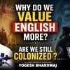 Article image for: Why Is English a Status Symbol in India Are We Still Mentally Colonized? | Ft. <i class="tbold">Yogesh</i> Bhardwaj