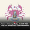 Article image for: Cancer Horoscope Today, April 25, 2026: Keep your tone polite in calls and meetings