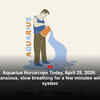 Article image for: Aquarius Horoscope Today, April 25, 2026: If you feel anxious, slow breathing for a few minutes will settle the system