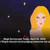 Article image for: Virgo Horoscope Today, April 26, 2026: Single Virgos should avoid judging someone too quickly