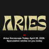Article image for: Aries Horoscope Today, April 28, 2026: Speculation smiles on you today