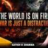 Article image for: Is War Just a Distraction While the World Faces a Bigger Hidden Crisis | Ft. Satish K. Sharma