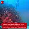 Article image for: India–Sri Lanka Navies Conduct Deep-Sea Dive Exercise