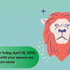 Article image for: Leo Horoscope Today, April 29, 2026: Your relation with your spouse can turn tense