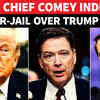 Article image for: James Comey INDICTED; Ex-FBI Chief Faces 10-Year-Prison For Trump Post | 'NOT AFRAID'