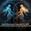 Article image for: Gemini Horoscope Today, April 30, 2026: Your mind turns towards comfort and improvement
