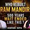Article image for: Who Rebuilt <i class="tbold">ram mandir</i> After 500 Years? The Real Story Behind It | Ft Shantanu Gupta