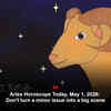 Article image for: Aries Horoscope Today, May 1, 2026: Don't turn a minor issue into a big scene