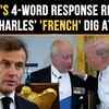 Article image for: King <i class="tbold">Charle</i>s Jokes US Would Speak French BUT Macron’s 4-Word Comeback STEALS THE SHOW