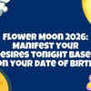 Article image for: Flower Moon 2026: Manifest your desires tonight based on your date of birth