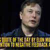 Article image for: Success quote of the day by Elon Musk: “Pay attention to negative feedback and...”