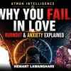Article image for: Why You Keep Failing In Love And Feeling Burnt Out | Atman Intelligence | Ft Hemant Lawangharee