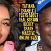 Article image for: Real Boston Richey in hot water after ex-girlfriend’s Tatiana Chanell's shocking allegations