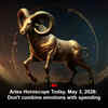Article image for: Aries Horoscope Today, May 3, 2026: Don't combine emotions with spending