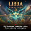 Article image for: Libra Horoscope Today, May 5, 2026: Avoid expecting sudden gains