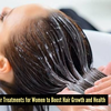 Article image for: Must Know Hair Treatments for Women