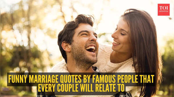 Funny yet relatable marriage quotes by famous people