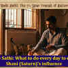 Article image for: Sade Sathi: What to do every day to ease Shani (Saturn)’s influence