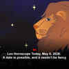 Article image for: Leo Horoscope Today, May 8, 2026: A date is possible, and it needn’t be fancy
