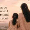 Article image for: 5. What do you wish I understood about you?