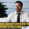 Article image for: How to reduce someone's power over you without saying a word