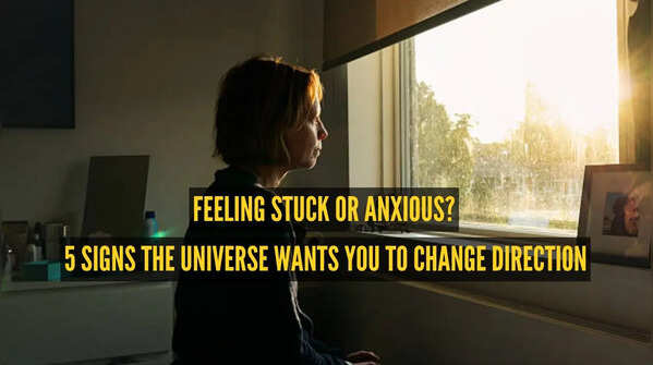 5 signs the universe wants you to change direction