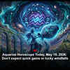 Article image for: Aquarius Horoscope Today, May 15, 2026: Don’t expect quick gains or lucky windfalls