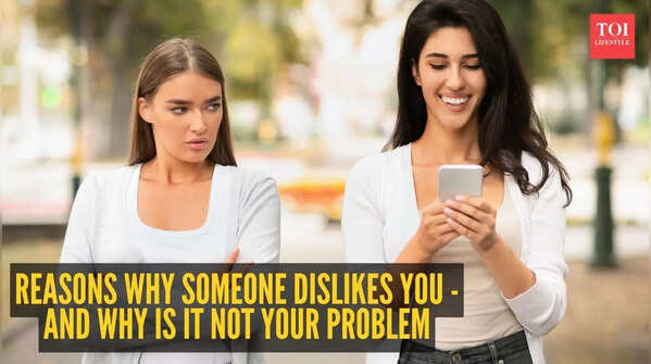 Reasons why someone would dislike you