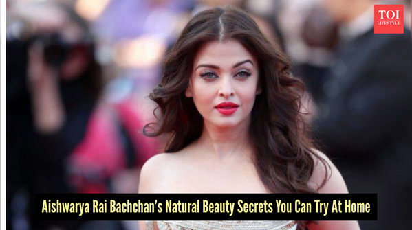 Natural Beauty Tips Inspired By Aishwarya Rai Bachchan