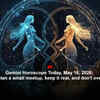 Article image for: Gemini Horoscope Today, May 16, 2026: If dating, plan a small meetup, keep it real, and don't overpromise!