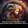 Article image for: Virgo Horoscope Today, May 16, 2026: Jupiter gives modest support, while Saturn asks for caution