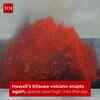 Article image for: Hawaii’s Kīlauea <i class="tbold">volcano</i> Erupts Again