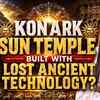 Article image for: KONARK SUN TEMPLE: The 800-Year-Old Lost Technology That Still Confuses The World | Times Mantra