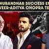 Article image for: Dhurandhar success ends Ranveer-Aditya Chopra tension as reunion buzz shakes Bollywood industry