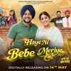 Article image for: Haye Ni Bebe Meriye Trailer : Mehtab Virk, Aditi Aarya, Nirmal <i class="tbold">Rishi</i> and Jatinder Kaur Starrer Haye Ni Bebe Meriye Official Trailer