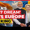 Article image for: India's 2047 Vision Gets Surprise Europe Backing; Trump, Xi Biggest Factors Behind India-EU Reset