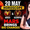 Article image for: 20 MAY HOROSCOPE: Mars Energy Brings Life-Changing Twists for Aries & Scorpio | Times Mantra