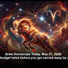 Article image for: Aries Horoscope Today, May 21, 2026: Check your budget twice before you get carried away by shiny things