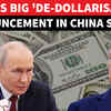 Article image for: '100 Local Currencies': Putin's De-Dollarisation Announcement In China-Russia Bilateral Trade
