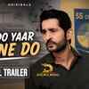 Article image for: Chhodo Yaar Jaane Do Trailer : Hiten Tejwani, Daisy Bopanna and Anant Jog Starrer Chhodo Yaar Jaane Do Official Trailer