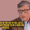 Article image for: Success quote of the day by Bill Gates: “I choose a lazy person to do a hard job, because..."