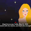 Article image for: Virgo Horoscope Today, May 22, 2026: Mercury assists with the details, and that's the strength you have