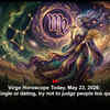 Article image for: Virgo Horoscope Today, May 23, 2026: If you are single or dating, try not to judge people too quickly today